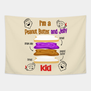 I am a Peanut butter and Jelly kid Tapestry
