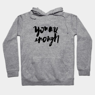 You are enough Hoodie