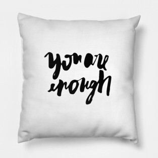 You are enough Pillow
