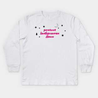 Protect Indigenous Lives Kids Long Sleeve T-Shirt