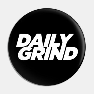 Daily Grind Pin