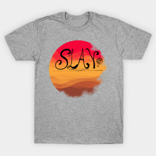Slay T-Shirt