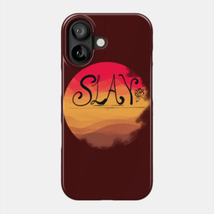 Slay Phone Case