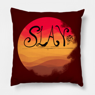 Slay Pillow