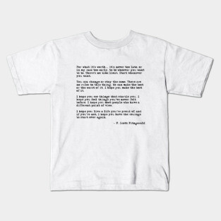 For what it's worth - F Scott Fitzgerald quote Kids T-Shirt