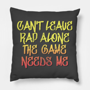 Can't Leave Rap Alone! Hip Hop Typography Design Pillow