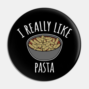 I Really Like Pasta Pin