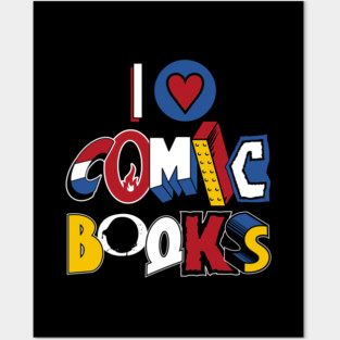 I Love Comic Books - Vintage comic book logos - funny quote Posters and Art