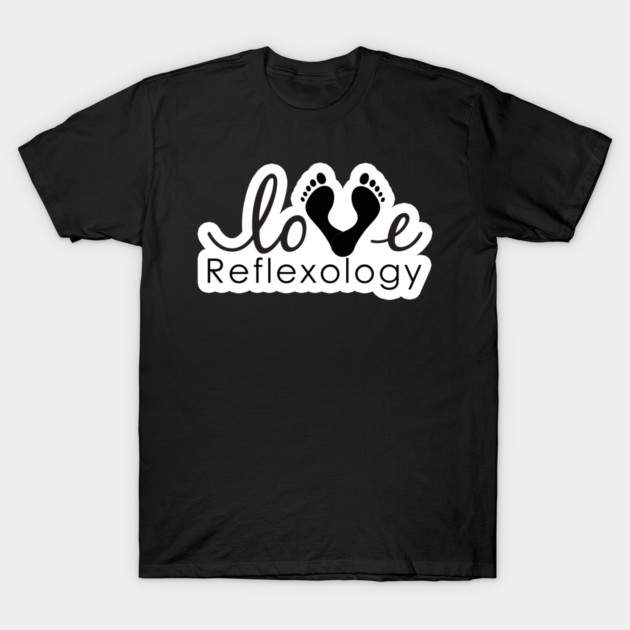Love Reflexology - (white outline) black font T-Shirt by Balanceandharmonyforreflexologists