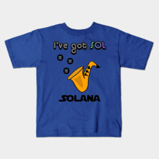 Funny I've got SOL Solana Crypto Currency and Jazz Music Kids T-Shirt