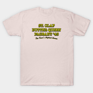 St Olaf Butter Queen Pageant T-Shirt