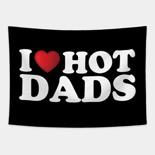 I Love Hot Dads Tapestry