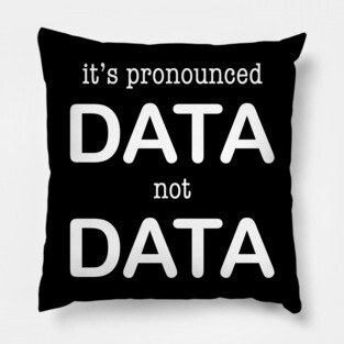 Data Not Data Funny Data Science Pillow