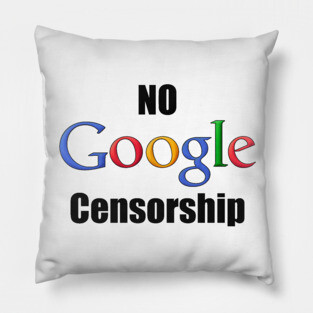 No Google Censorship Pillow
