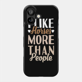 I Like Horses Phone Case