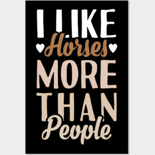 I Like Horses Posters and Art