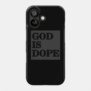 GOD IS DOPE Phone Case