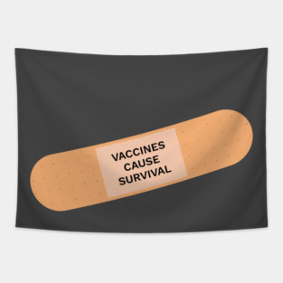 Vaccines Cause Survival Tapestry