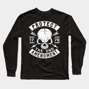 SECOND AMENDMENT - PRO NRA - PROTECT THE 2ND AMENDMENT Long Sleeve T-Shirt