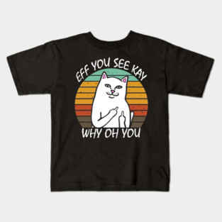eff you see kay why oh you Kids T-Shirt