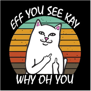 eff you see kay why oh you Posters and Art