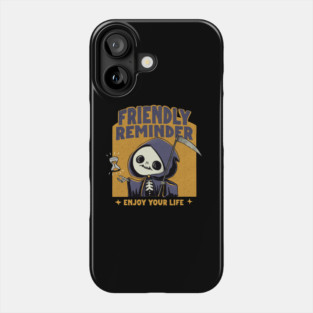Friendly Reminder Phone Case