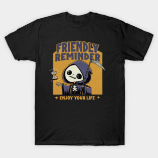 Friendly Reminder T-Shirt