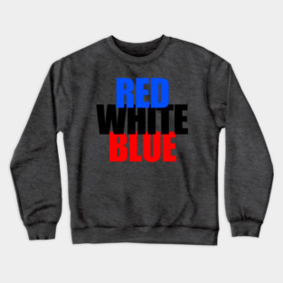 Red, White, and Blue? (Or Blue, Black, and Red?!?) Crewneck Sweatshirt