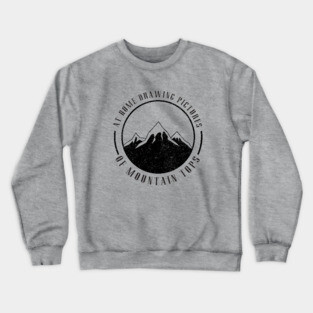 At home drawing pictures, of mountain tops Crewneck Sweatshirt