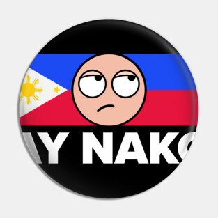 Ay Nako Pinoy Pride - Funny Filipino Philippines design product Pin