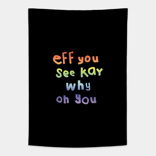 Shy Eff You See Kay Typography Rainbow Gradient Tapestry
