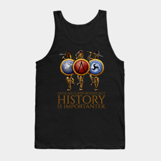 English is important, but history is importanter - Ancient Greek hoplites Tank Top