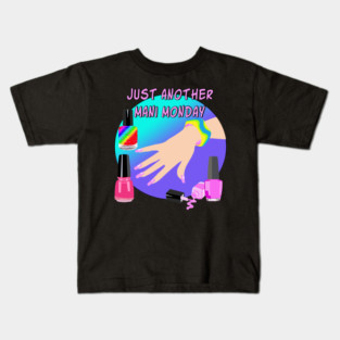 Just Another Mani Monday Kids T-Shirt