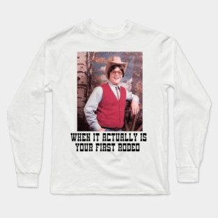 FIRST RODEO Long Sleeve T-Shirt