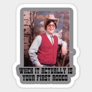 FIRST RODEO Sticker