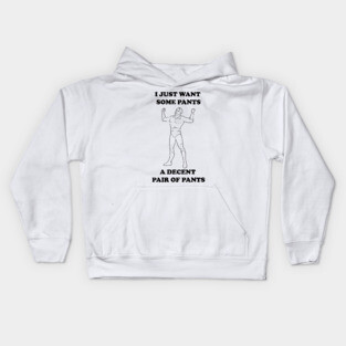All I Want Is Pants (B&W) Kids Hoodie