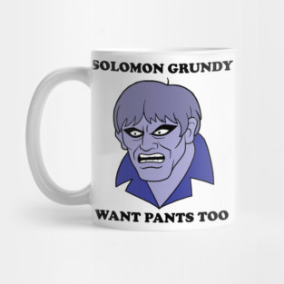 Solomon Grundy Want Pants too! Mug