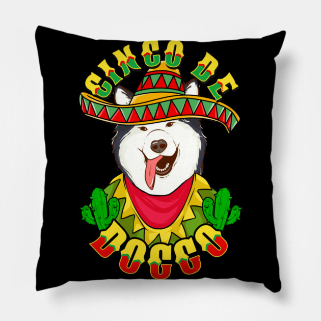 Cinco de Doggo Funny Alaskan Malamute Dog for Cinco de Mayo graphic Pillow by creative