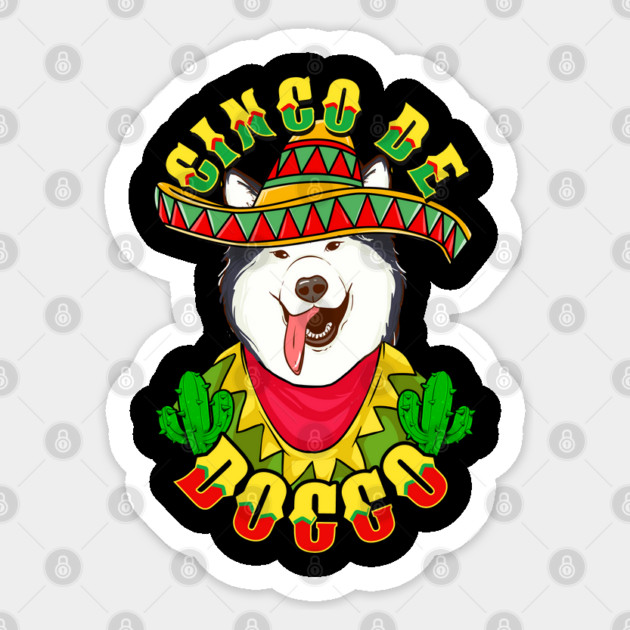 Cinco de Doggo Funny Alaskan Malamute Dog for Cinco de Mayo graphic Sticker by creative