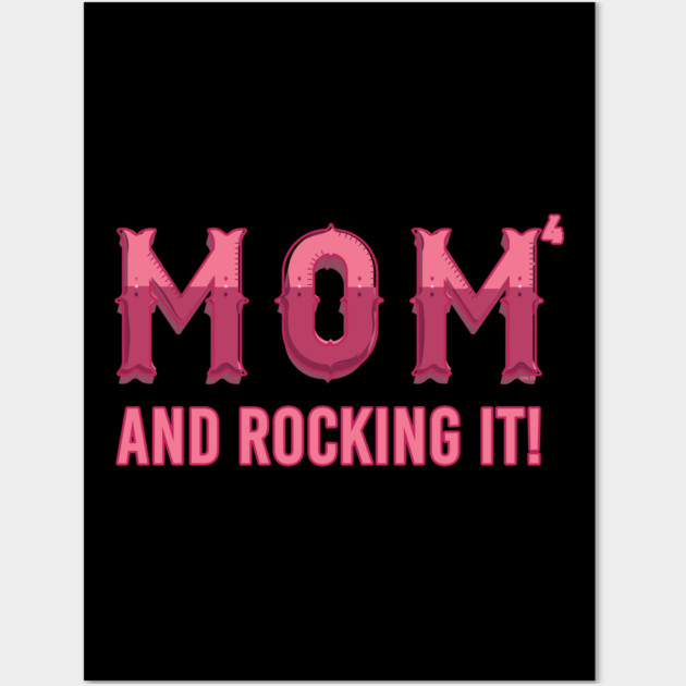 Mom of 4 kids & rocking it! Wall Art by creative