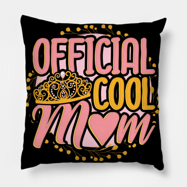 Official Cool Mom Pillow by creative