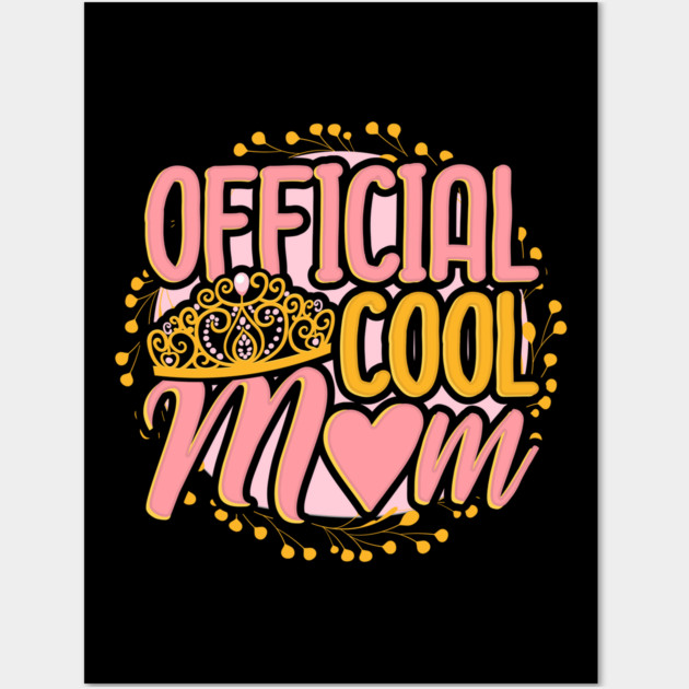 Official Cool Mom Wall Art by creative