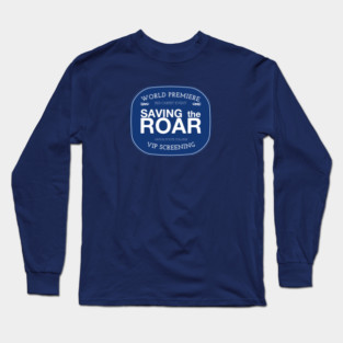 Saving The Roar Red Carpet Premiere tee shirt Long Sleeve T-Shirt