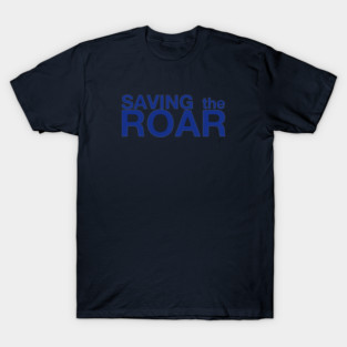 Saving The Roar T-Shirt
