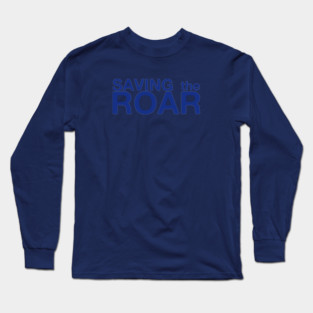 Saving The Roar Long Sleeve T-Shirt