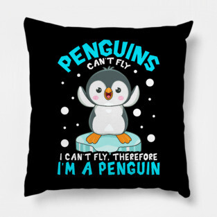 Funny Penguin can't fly Cute Animals Love Penguin Lovers Tee Pillow