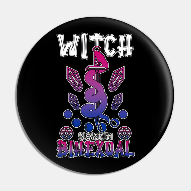 Witch Please I'm BiHexual LGBTQ+ Bisexual Witch Pin by belownormal