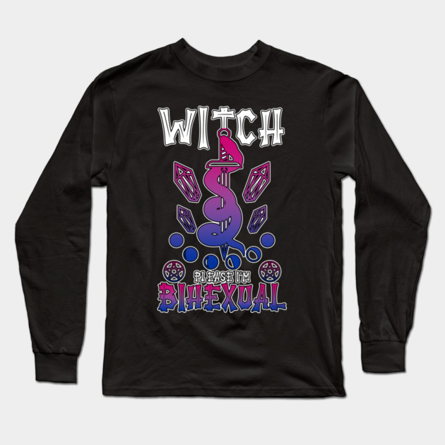 Witch Please I'm BiHexual LGBTQ+ Bisexual Witch Long Sleeve T-Shirt by belownormal