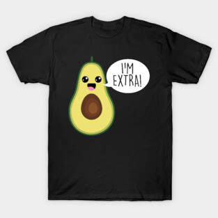 Avocado I'm Extra Guacamole T-Shirt