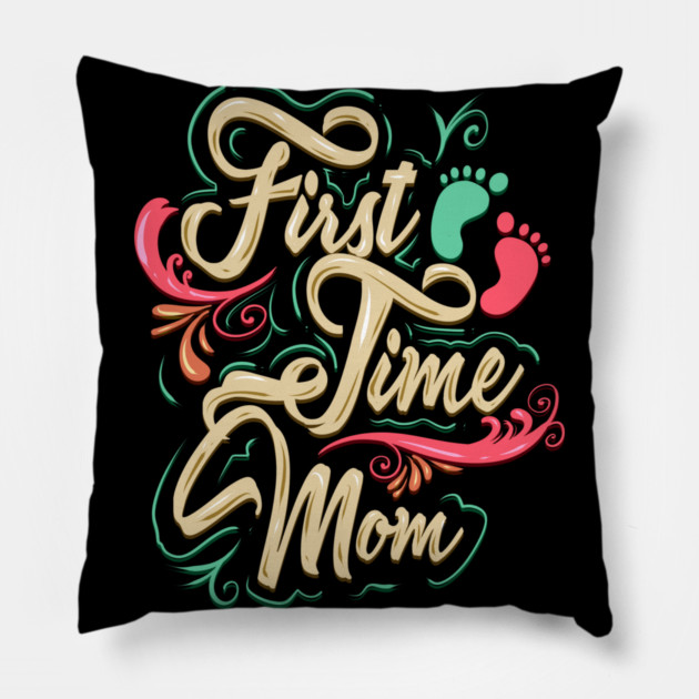 First Time Mom Pillow by creative